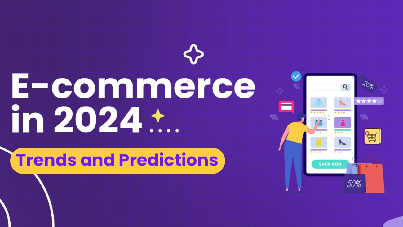 E-Commerce in 2024 Trends and Predictions