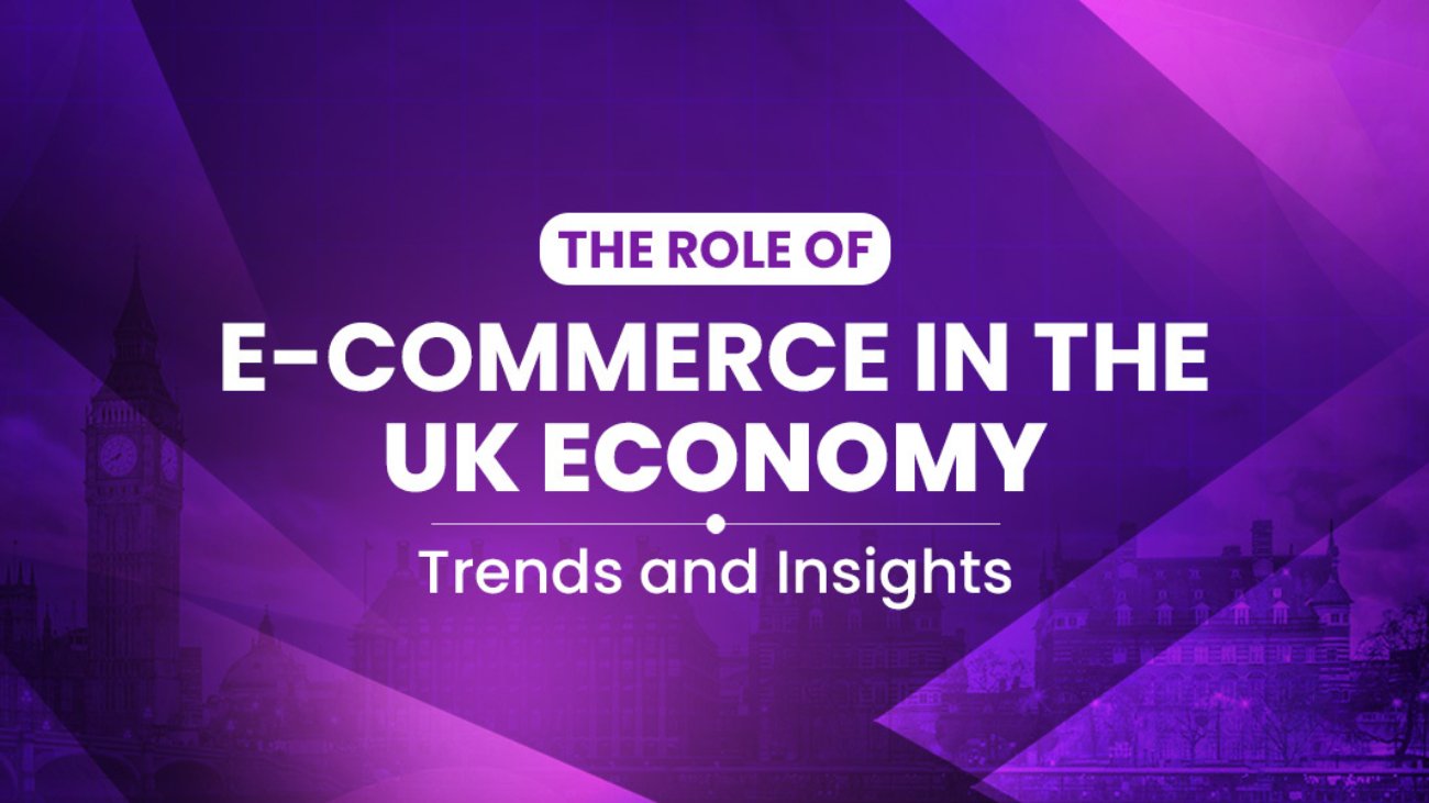 The Role of E-Commerce in the UK Economy Trends and Insights