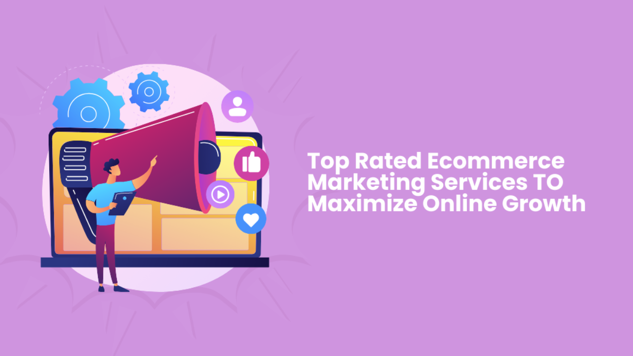 Top rated Ecommerce Marketing Services