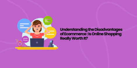 Understanding the disadvantages ecommerce